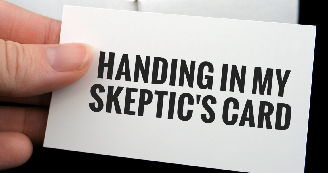 handing in my skeptics card